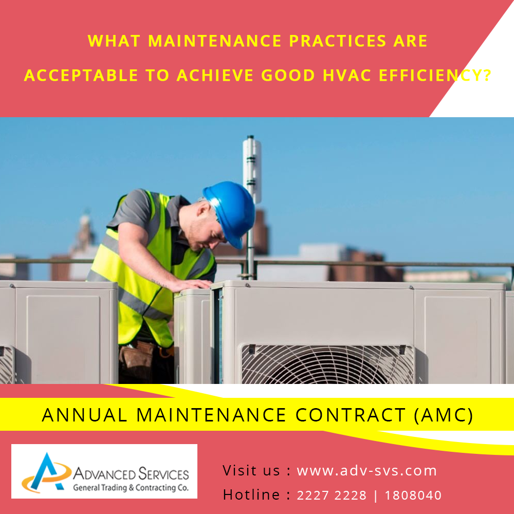 What maintenance practices are acceptable to achieve good HVAC efficiency